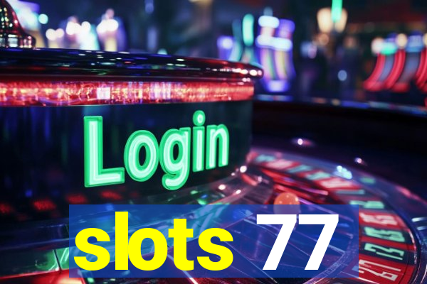 slots 77